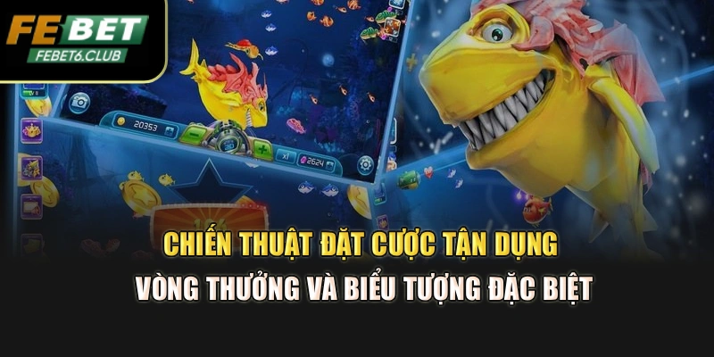 Chiến thuật đặt cược tận dụng vòng thưởng và biểu tượng đặc biệt
