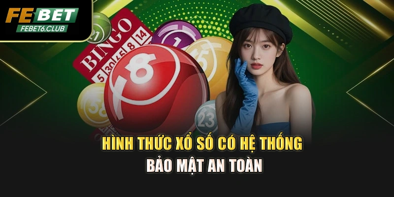 Hình thức xổ số có hệ thống bảo mật an toàn