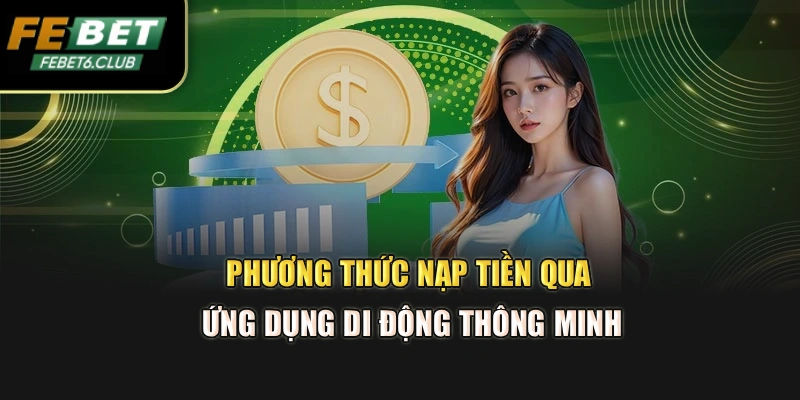 Phương thức nạp tiền qua ứng dụng di động thông minh