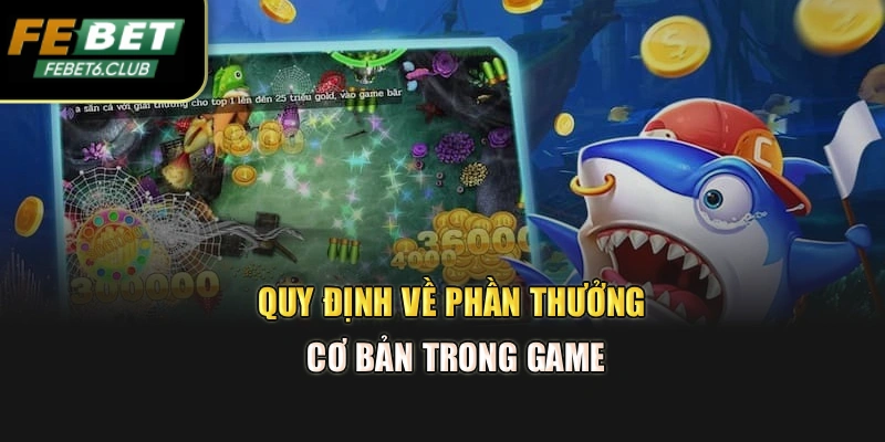 Quy định về phần thưởng cơ bản trong game