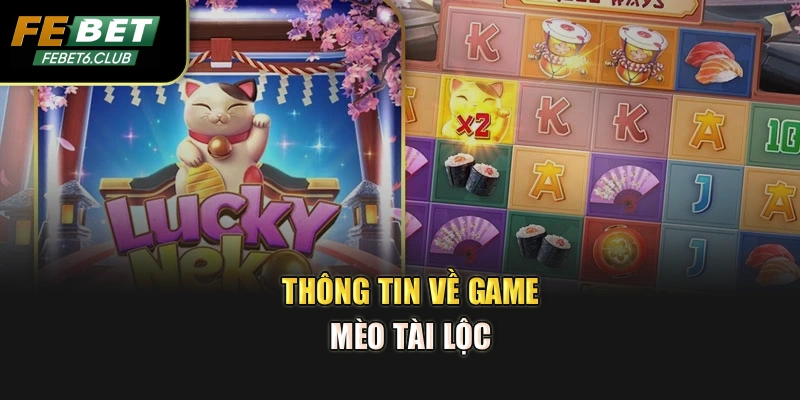 Thông tin về game Mèo Tài Lộc 