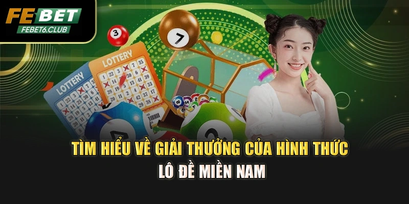 Tìm hiểu về giải thưởng của hình thức lô đề miền Nam