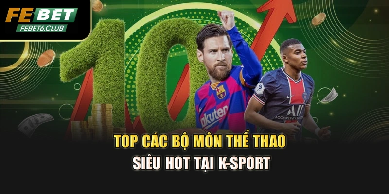 Top các bộ môn thể thao siêu hot tại K-Sport