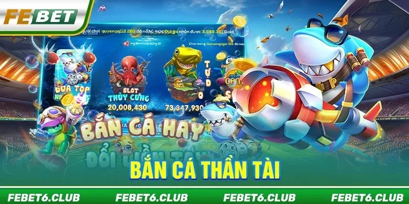 Bắn Cá Thần Tài FEBET: Ngắm Bắn Thần Tài, Giật Jackpot