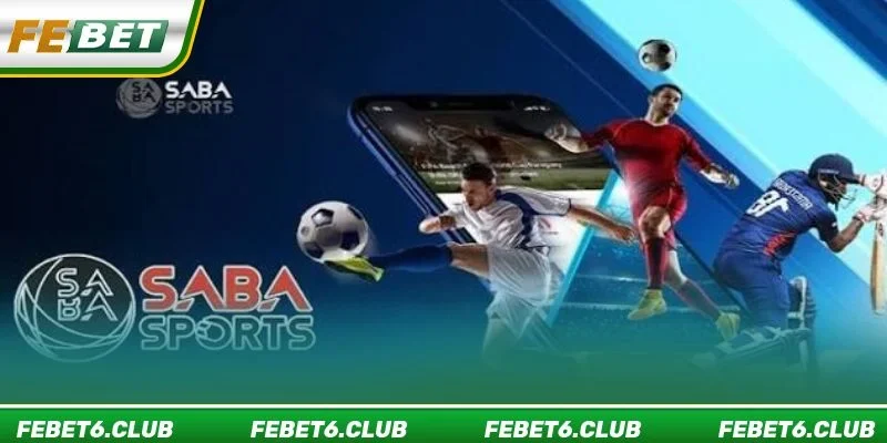 Giới thiệu sảnh Thể thao SABA tại nhà cái uy tín FEBET