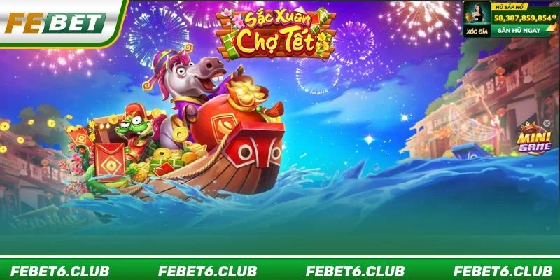 Sắc Xuân Chợ Tết là tựa game slots siêu hot tại FEBET